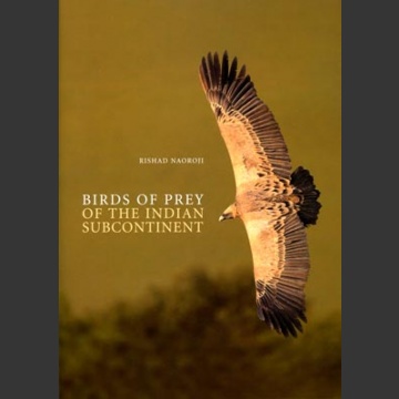 Birds of Prey of the Indian subcontinent (Naoroii, R. 2006)