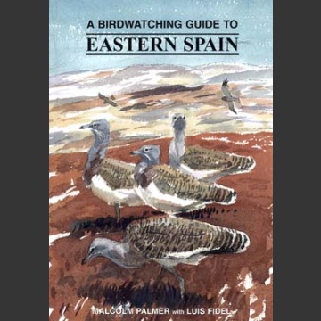 Birwatching Guide to Eastern Spain (Palmer, M. 2001)