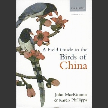 Field Guide to the Birds of China (MacKinnon, J. & Phillips, K. 2000)