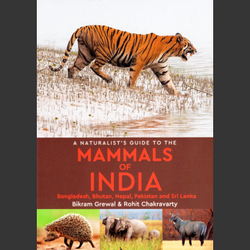 Naturalist's Guide to mammals of india (Bikram Grewal and Rohit Chakravarty 2017)