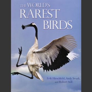World's rarest birds (Hirschfeld, E., Swash, A. & Still, R. 2013)