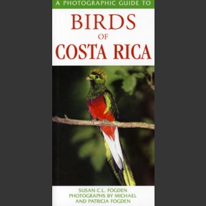Photographic Guide to Birds of Costa Rica (Fogden, S.C.L. 2005)
