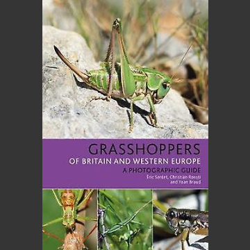 Grasshoppers of Britain and Western Europe, A Photographic Guide (Eric Sardet 2021)
