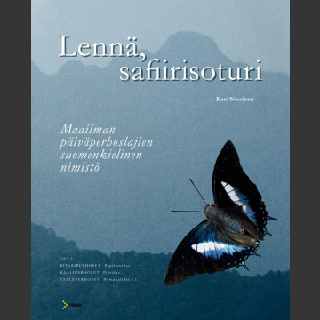 Lennä, safiirisoturi - maailman päiväperhoslajien suomenkielinen nimistö: osa 1 ( Nissinen 2013 )
