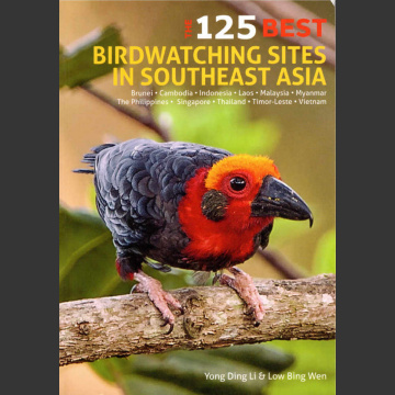 125 best birdwatching sites in southeast Asia (Yong Ding Li and Low Bing Wen, 2018)
