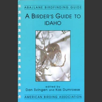 ABA, a birder’s Guide to Idaho (Svingen, D. 1997)