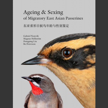 Ageing and Sexing of East Asian Passerines (Norevik, G., Hellström, M., Liu, D & Petersson, B. 2020)