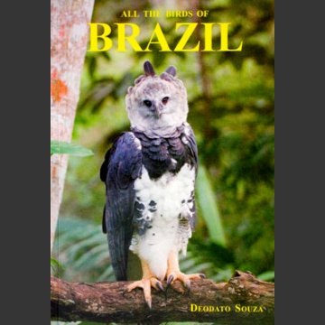 All the birds of Brazil (Souza, D. 2006)