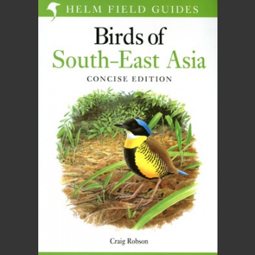 Birds of South-East Asia, concise edition (Robson, G. 2017 reprinted)