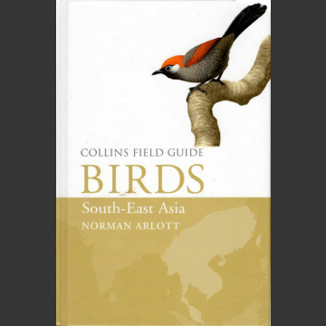 Collins Field Guide Birds South East Asia (Arlott, N. 2017)