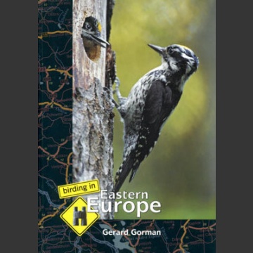 Birding in Eastern Europe (Gorman, G. 2006)