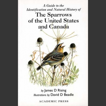 A Guide to the Identification and Natural History of the Sparrows of the United States and Canada (Rising, J.D. 1996)