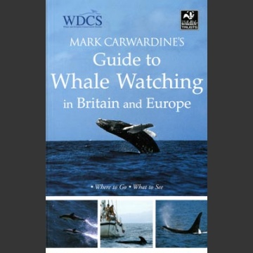 Guide to whale watching in Britain and Europe (Carvardine, M. 2006)