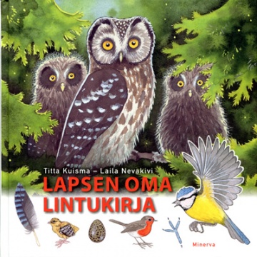 Lapsen oma lintukirja (Kuisma, T. & Nevakivi, L. 2012)