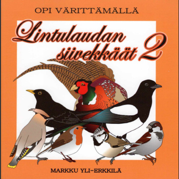 Lintulaudan siivekkäät 2 (värityskirja) : opi värittämällä