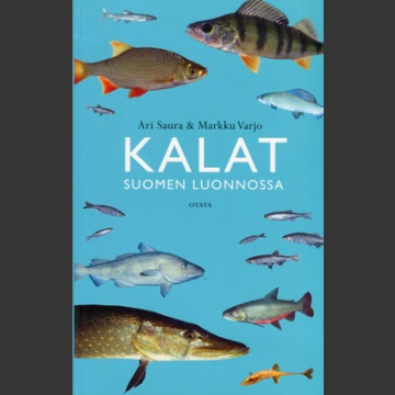 Kalat Suomen luonnossa (Saura, A. & Varjo, M. 2009)