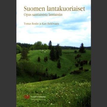 Suomen Lantakuoriaiset, opas santiaisista lantiaisiin (Roslin, T. 2007)