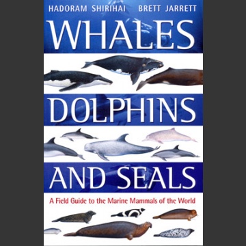 Whales, Dolphins and Seals (Shirihai, H. 2006)