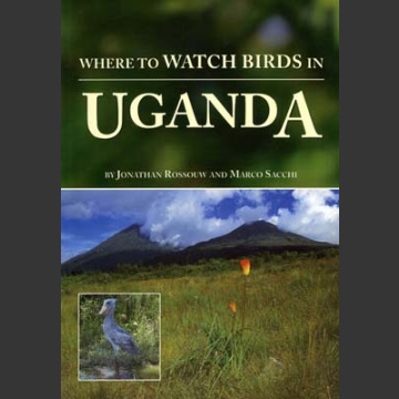 Where to Watch birds in Uganda (Rossouw, J. 1998)