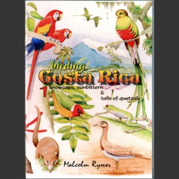 Birding Costa Rica –DVD: osa 1: Snowcaps, sunbittern & tails of quetzals; Rymer,
