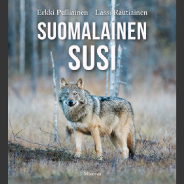 Suomalainen susi ( Erkki Pulliainen ja Lassi Rautiainen 2019 ) WWF:n vuoden luontokirja voittaja 2019