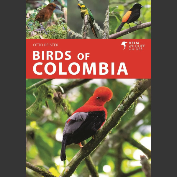 Birds of Colombia, Otto Pfister 2022, photographic guide