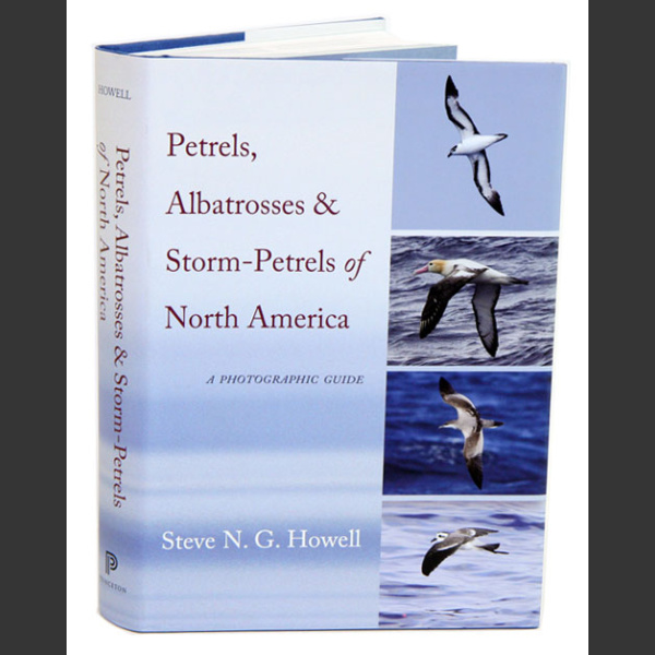 Petrels, albatrosses & Storm-Petrels of North America (Howell, S.N.G 2012)