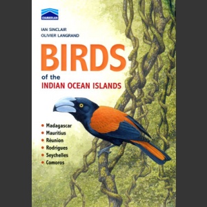 Birds of Indian Ocean Islands (Sinclair, I. & Langrand, O. 2013)