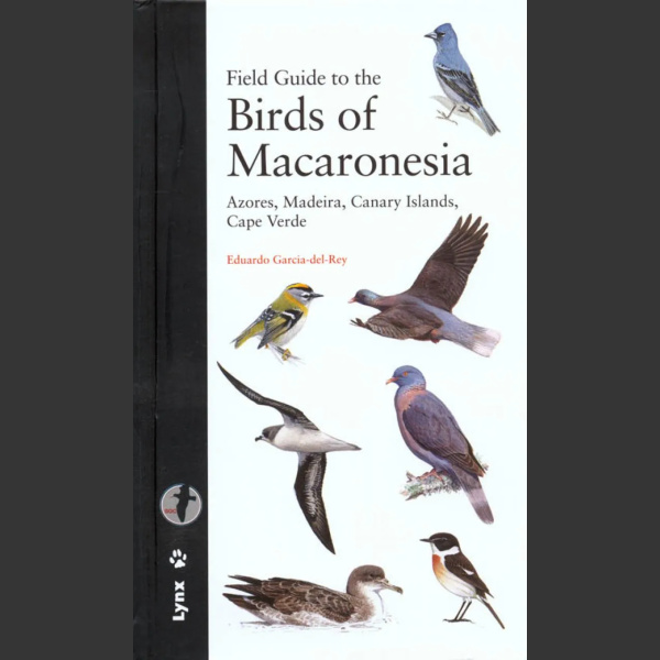 Field Guide to the Birds of Macaronesia: Azores, Madeira, Canary Islands, Cape Verde (Descubrir la Naturaleza) - Hardcover 2011