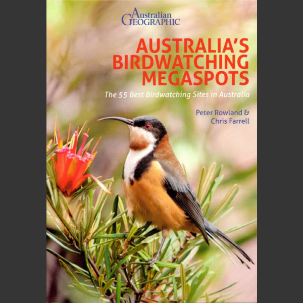 Australia's Birdwatching megaspots (Peter Rowland and Chris Farrell, 2019)