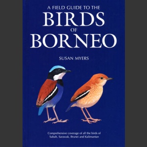 Birds of Borneo (Myers, S. 2009)