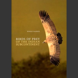 Birds of Prey of the Indian subcontinent (Naoroii, R. 2006)