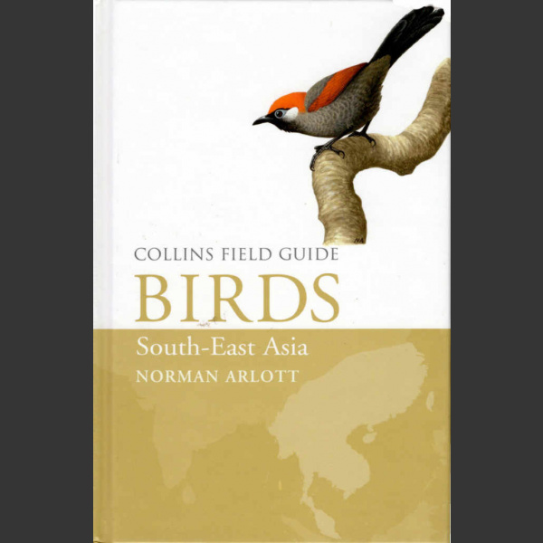 Collins Field Guide Birds South East Asia (Arlott, N. 2017)