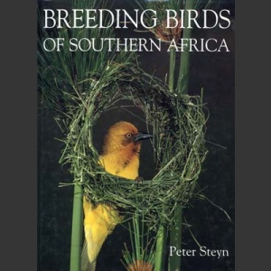 Breeding Birds of Southern Africa (Steyn, P. 1996)
