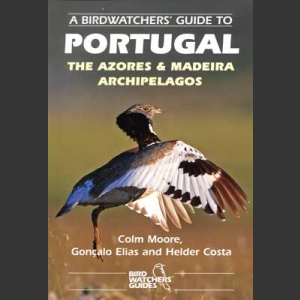 Birdwatchers´ Guide to Portugal, Azores and Madeira (Moore, C.C. 2014)