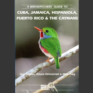 Birdwatchers' Guide to Cuba, Jamaica, Hispaniola, Puerto Rico and Caymans (Kirwa