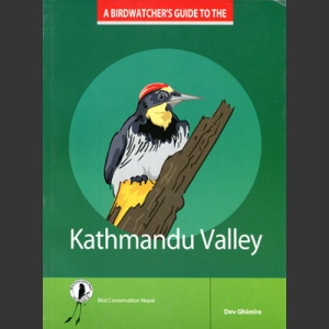 Birdwatcher's Guide to Kathmandu Valley (Ghimire, D. 2008)