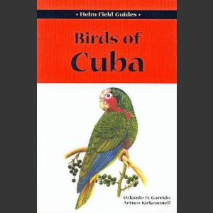 Field Guide to Birds of Cuba (Garrido, O. ym. 2000)
