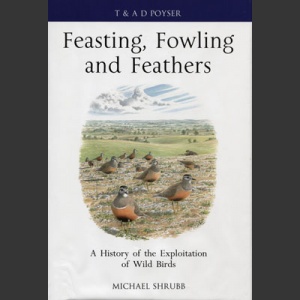 Feasting, Fowling and Feathers (Shrubb, M. 2013)