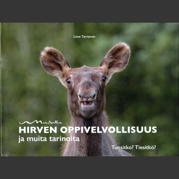Hirven oppivelvollisuus ja muita tarinoita - Tarnanen L. 2023