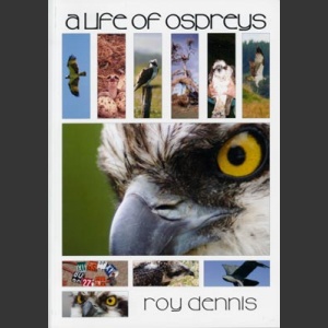 Life of Ospreys (Dennis, R. 2008)