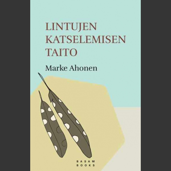 Lintujen Katselemisen taito (Ahonen, M. 2021)