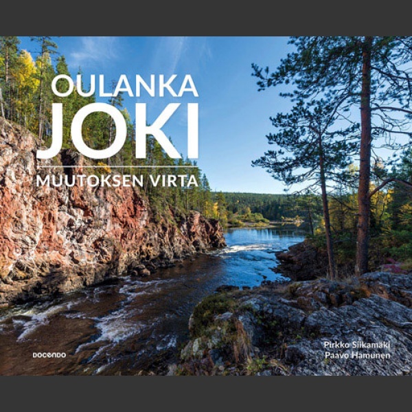 Oulankajoki, Muutoksen virta (Siikämäki, P., ym. 2018)