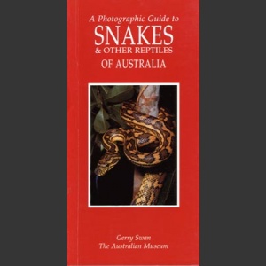 Photographic Guide to Snakes and other reptiles of Australia (Swan, G. 2003)