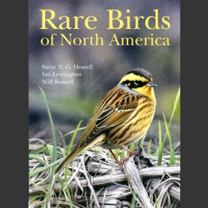 Rare Birds of North America (Howell, S.N.G. ym. 2014)