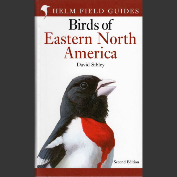 Field Guide to Birds of Eastern North America (Sibley, D. 2020)