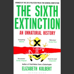 Sixth extinction an unnatural history (Kolbert, E. 2015)