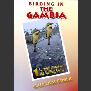 Birding in the Gambia –DVD:osa 1: Sorties around the Smiling Coast; Rymer, M.