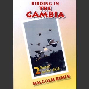 Birding in the Gambia –DVD:osa 2: Forays futher afield; Rymer, M.