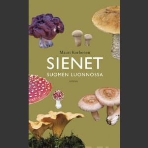 Sienet Suomen luonnossa ( Korhonen 2009 )